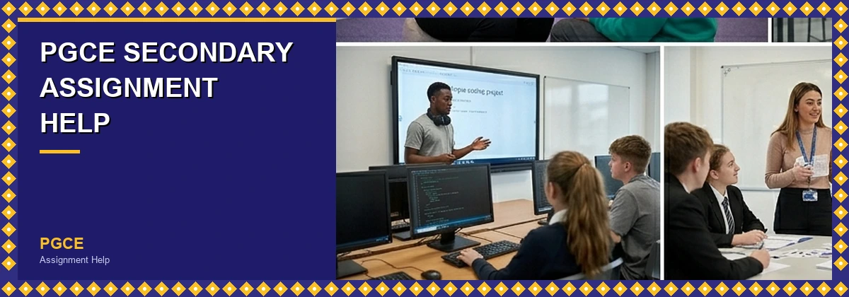 PGCE Secondary assignment help — expert academic guidance for secondary school trainee teachers